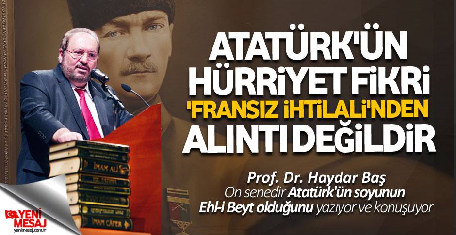 Atatürk'ün hürriyet fikri Fransız İhtilali'nden alıntı değildir